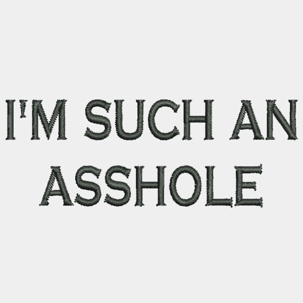 I m Such an Asshole 3 15  x 1 2 Thumbnail