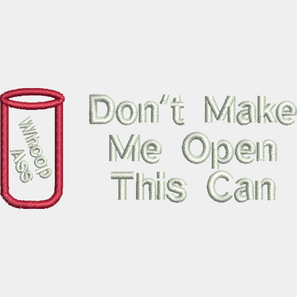 9608 Don t Make Me Open This Can 1 4 x 3 4 Thumbnail